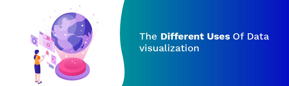 the different uses of data visualization